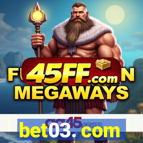 bet03. com